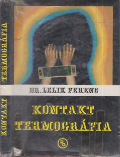 Dr. Lelik Ferenc - Kontakt termográfia (A mozgásszervi elváltozások atlasza)