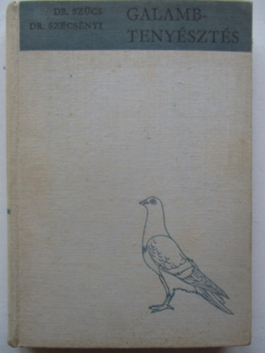 Dr. Szűcs-Sr. Szécsényi - Galambtenyésztés