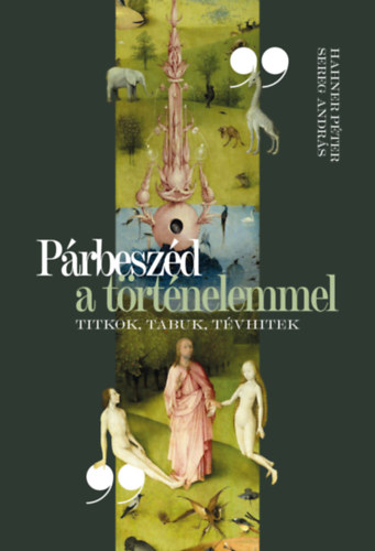 Hahner P�ter, Sereg Andr�s - P�rbesz�d a t�rt�nelemmel