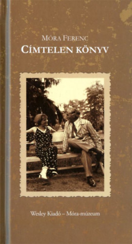 Móra Ferenc - Címtelen könyv (versek)