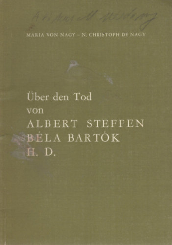 Maria von Nagy, N. Christoph de Nagy - �ber den Tod von Albert Steffen, B�la Bart�k, H. D.