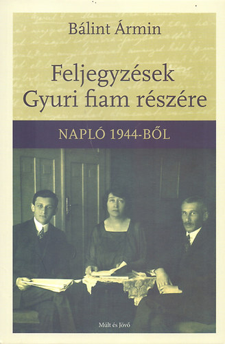 Blint rmin - Feljegyzsek Gyuri fiam rszre