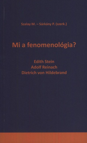 E. Stein, A. Reinach, D. von Hildebrand - Mi a fenomenológia?