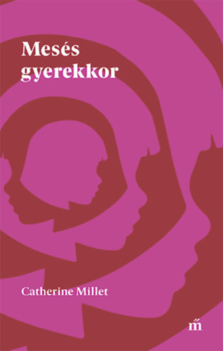 Catherine Millet - Mess gyerekkor