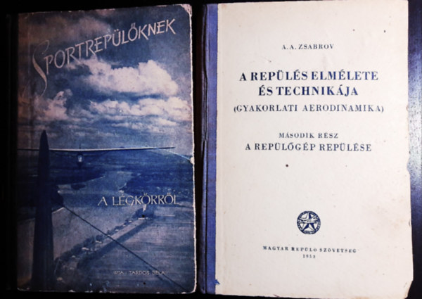 Tardos Bla, A.A. Zsabrov - Sportreplknek a lgkrrl + A repls elmlete s technikja II. A replgp replse ( 2 ktet )