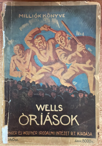 H. G. Wells - Óriások világa ("The Food of the Gods and How it Came to Earth")