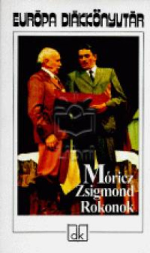 Móricz Zsigmond - Rokonok - Európa Diákkönyvtár