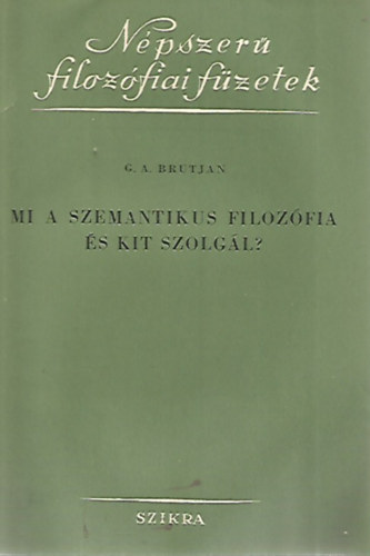 G. A. Brutjan - Mi a szemantikus filozfia s kit szolgl?