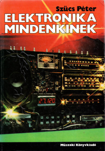 Szcs Pter - Elektronika mindenkinek