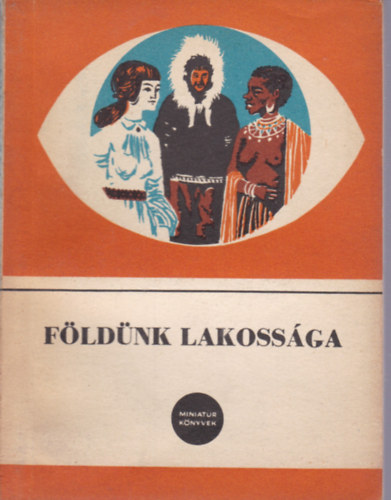 Acsády-Szabady - Földünk lakossága /Miniatűr Könyvek/