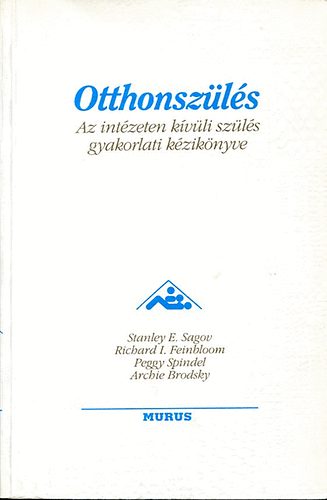 Sagov-Feinbloom-Spindel-Brodsk - Otthonszls (Az intzeten kvli szls gyakorlati kziknyve)