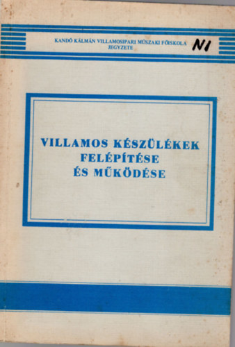 Dr. Moln�r Istv�n, Vimi J�nos - Villamos k�sz�l�kek fel�p�t�se �s m�k�d�se- Kand� K�lm�n Villamosipari M�szaki f�iskola jegyzete