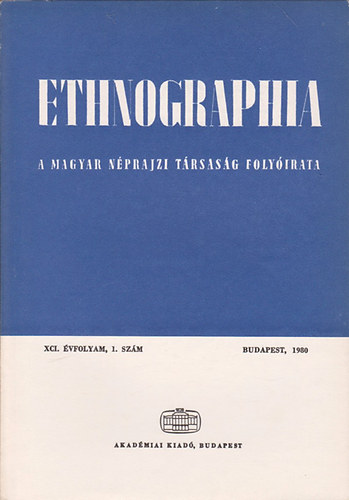 Hofer Tams (szerk.) - Ethnographia - A Magyar Nprajzi Trsasg folyirata XCI. vfolyam, 1. szm 1980.