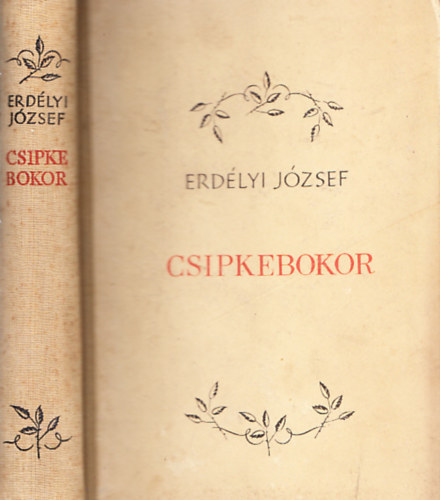 Erdélyi József - Csipkebokor (Válogatott versek 1919-1954) (Dedikált)