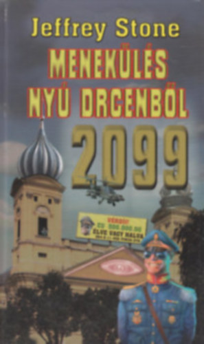 Jeffrey Stone - 2099: Menekülés Nyú Drcenből