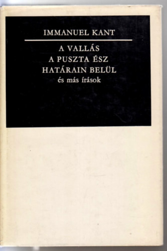 Immanuel Kant - A vallás a puszta ész határain belül
