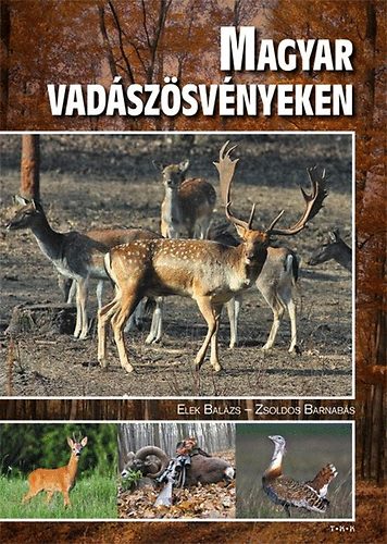 Elek Balzs; Zsoldos Barnabs - Magyar vadszsvnyeken