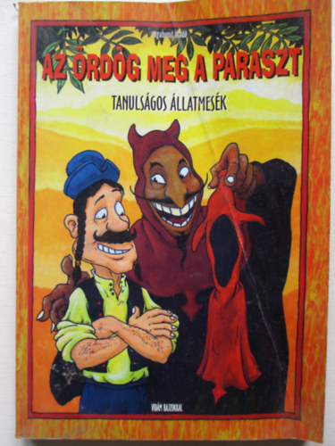Szllsi Pter (szerkeszt) - Az rdg meg a paraszt - Tanulsgos llatmesk