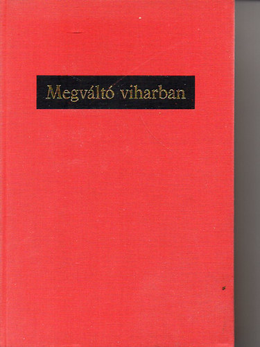 Farkas József - Megváltó viharban (Az 1918-1919-es magyar forradalamak irodalmából)