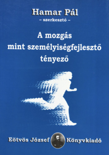 Hamar Pál - A mozgás mint személyiségfejlesztő tényező