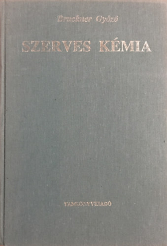 Bruckner Győző - Szerves kémia III.- 1. (Heterociklusos vegyületek)
