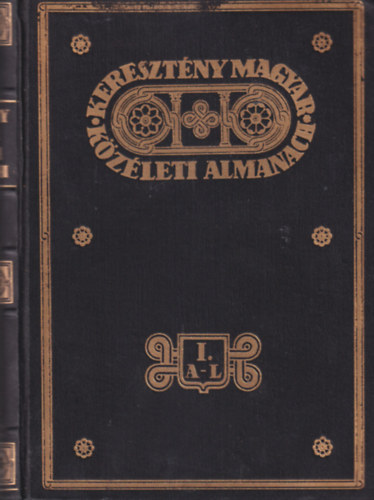 Hortobgyi Jen (szerk.) - Keresztny Magyar Kzleti Almanach I-III. ktet (A-Z + Erdly)