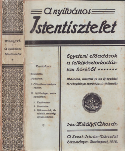 Mihályfi Ákos dr. - A nyilvános Istentisztelet -Egyetemi előadások a lelkipásztorkodástan köréből