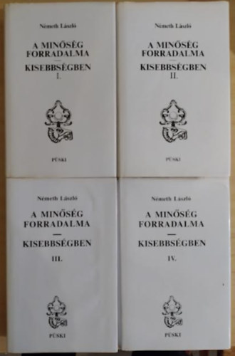 N�meth L�szl� - A min�s�g forradalma-Kisebbs�gben I-IV.