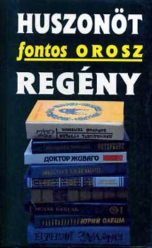Hetnyi Zsuzsa (szerk.) - Huszont fontos orosz regny