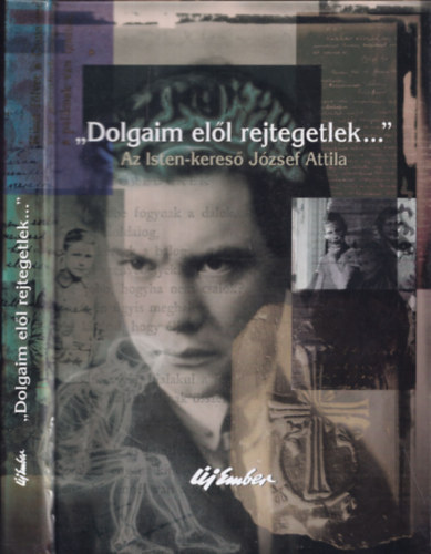 Zsille Gbor - "Dolgaim ell rejtegetlek..." Az isten-keres Jzsef Attila