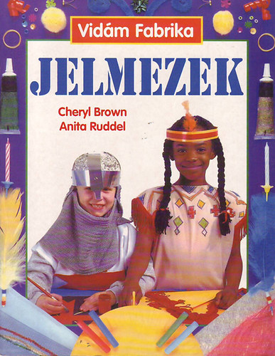 Brown, Cheryl- Ruddel, Anita - Jelmezek (Vidm fabrika)