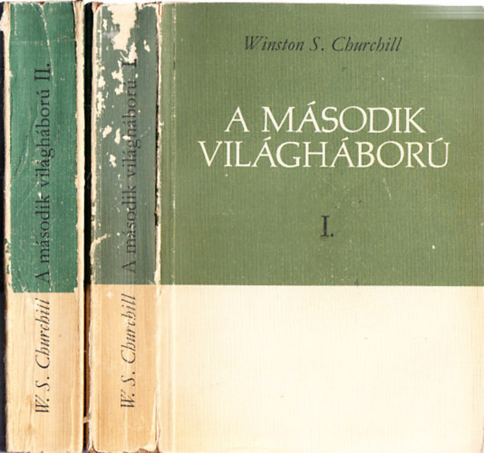Winston Churchill - A m�sodik vil�gh�bor� I-II.(Els� magyar nyelv� kiad�s. Sz�mozott, z�rt terjeszt�s� kiad�s.)