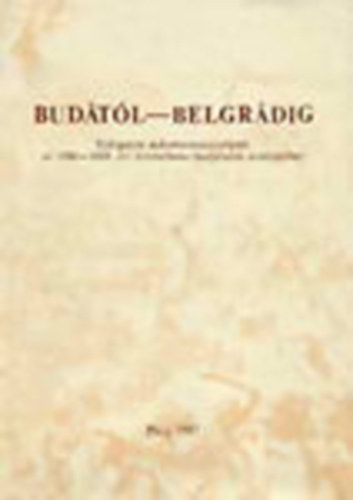 Szita L�szl� (szerk.) - Bud�t�l- Belgr�dig (V�logatott dokumentumr�szletek az 1686-1688 �vi...