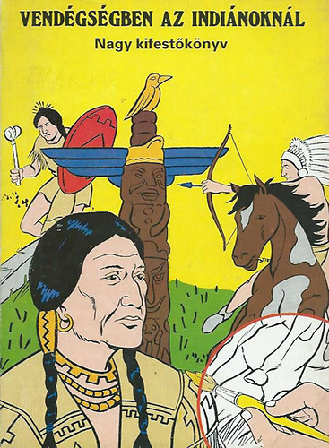 nincs megnevezve - Vend�gs�gben az indi�nokn�l (Nagy kifest�k�nyv)