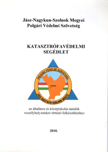 Dr. Ttn Nagy va, Rksi Zoltn, Gazsi Gbor - Jsz-Nagykun-Szolnok Megyei Polgri Vdelmi Szvetsg - Katasztrfavdelmi segdlet