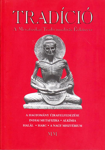 Baranyi Tibor Imre- Horvth Rbert (szerk) - Tradci - A Metafizikai Tradicionalits vknyve