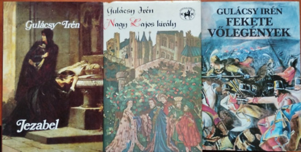 P. Gulcsy Irn, Gulcsy Irn - 3db Gulcsy Irn knyv : Fekete vlegnyek - Jezabel - Nagy lajos kirly