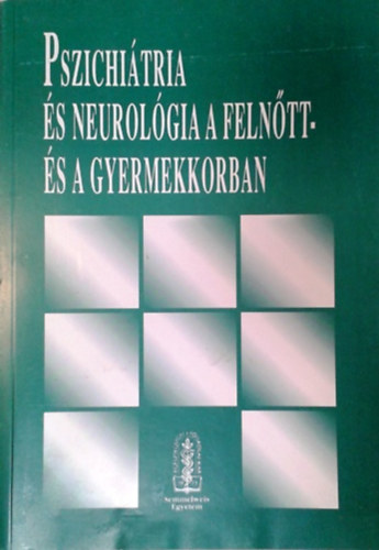 Dr. Szilárd János - Pszichiátria és neurológia a felnőtt- és gyermekkorban