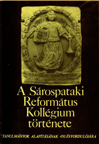 Reformtus Zsinati Iroda - A Srospataki Reformtus Kollgium trtnete