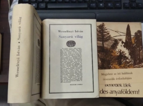 Wesselnyi Istvn, Benedek  Elek - 2 db-os KNYVMENT AJNLAT, hrom ktetben: Sanyar vilg I-II.+des anyafldem!