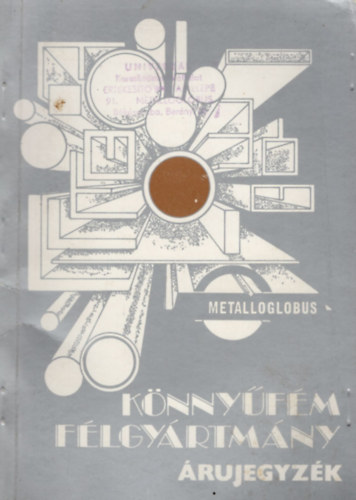 Cselőtei Kamilla szerk. - Könnyűfém, félgyártmány árujegyzék- Metalloglobus