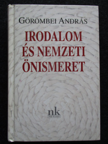 Grmbei Andrs - Irodalom s nemzeti nismeret