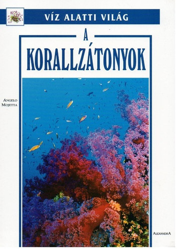 Angelo Mojetta - A korallztonyok (Vz alatti vilg)