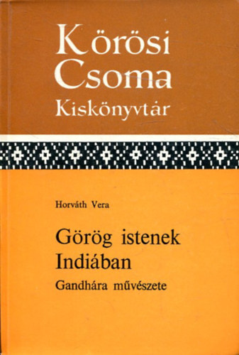 Horvth Vera - Grg istenek Indiban  (Krsi Csoma kisknyvtr)