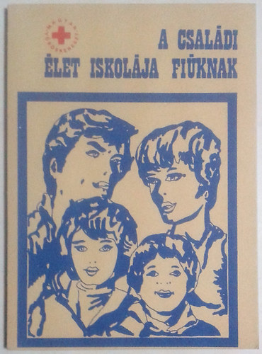 Szkely Lajos - A csaldi let iskolja fiknak