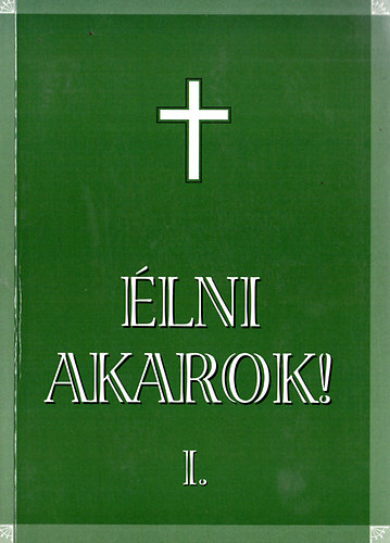 Benk� P�ln� Demeter Ir�n - �lni akarok! I. k�tet