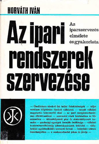 Horváth Iván - Az ipari rendszerek szervezése