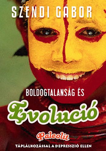 Szendi Gbor - Boldogtalansg s evolci