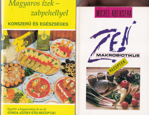 F. Nagy Angla, Dr. Sztrapk Ferenc, Pelle Jzsefn, Michael Abehsera - 4 db szakcsknyv ( egytt ) 1. Zen makrobiotikus receptek, 2. Magyaros zek-zabpehellyel, 3. des zek cukor nlkl, 4. Tojsbl tlen-nyron