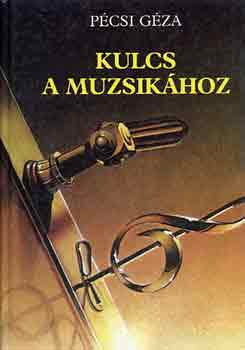 P�csi G�za - Kulcs a muzsik�hoz